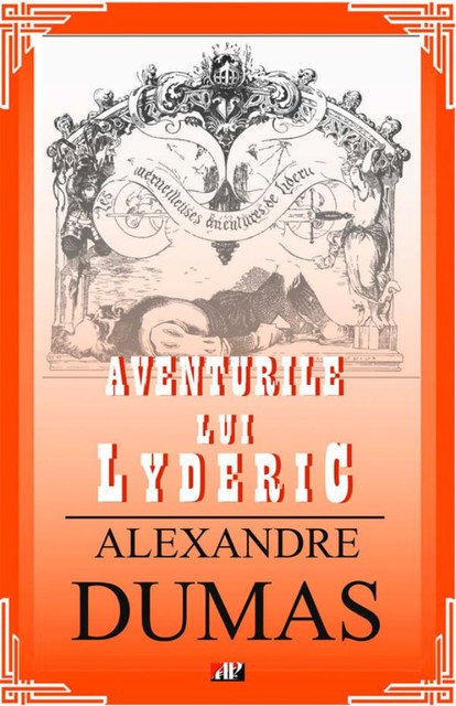 Aventurile lui Lyderic, Alexandre Dumas