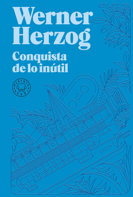 Conquista de lo inútil, Werner Herzog