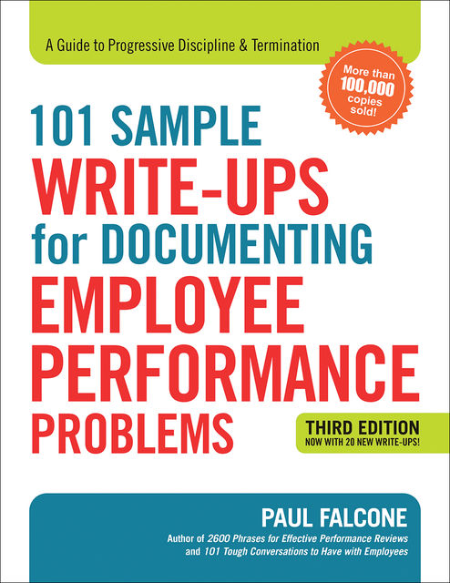 101 Sample Write-Ups for Documenting Employee Performance Problems, Paul Falcone