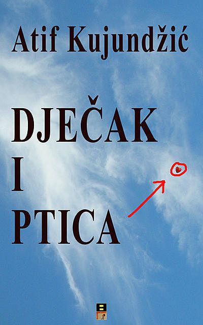 DJECAK I PTICA, Atif Kujundzic