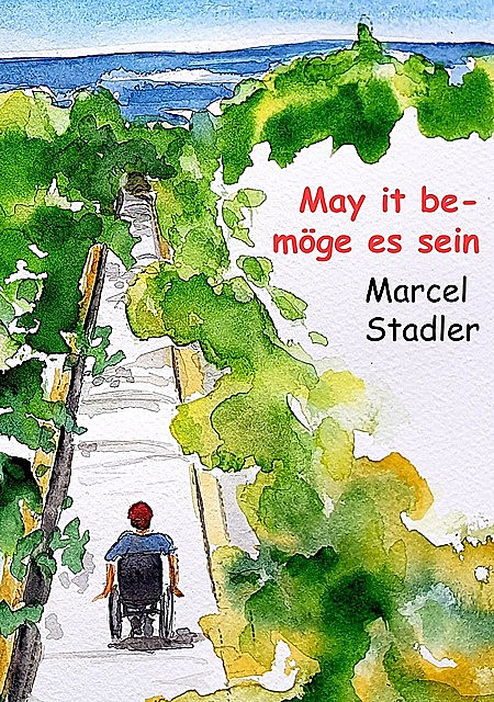 May it be – möge es sein, Marcel Stalder
