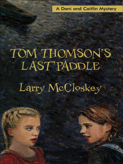 Tom Thomson's Last Paddle, Larry McCloskey