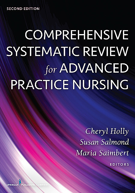 Comprehensive Systematic Review for Advanced Practice Nursing, Cheryl Holly, Maria Saimbert, Susan Salmond