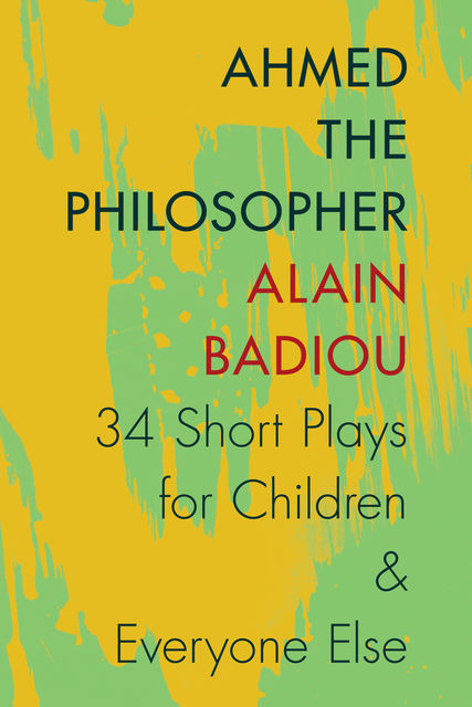 Ahmed the Philosopher, Alain Badiou