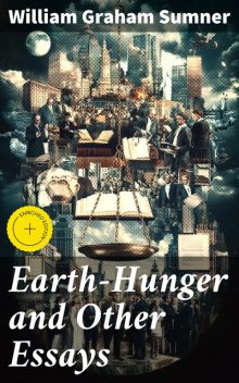 Earth-Hunger and Other Essays, William Graham Sumner