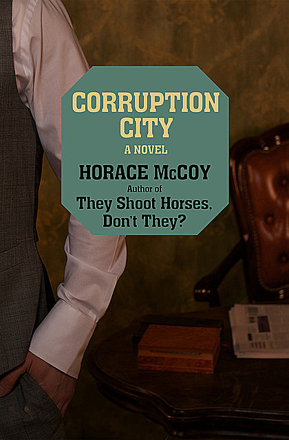 Corruption City, Horace McCoy