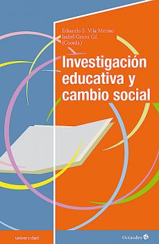 Investigación educativa y cambio social, Eduardo S. Vila Merino, Isabel Gran Gil