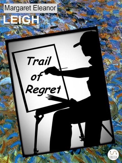 Trail of Regret, Margaret Leigh
