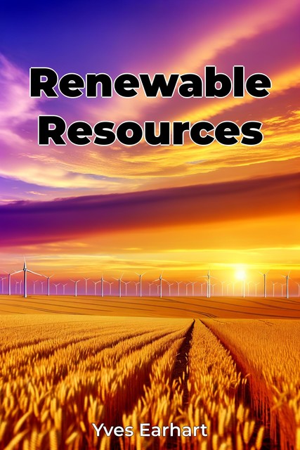 Renewable Resources, Yves Earhart