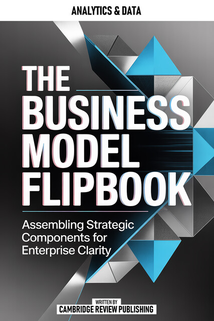 The Business Model Flipbook, Cambridge Review Publishing