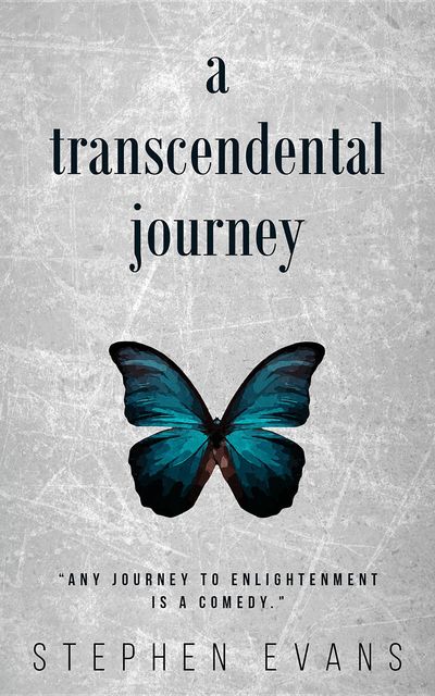 A Transcendental Journey, Stephen Evans