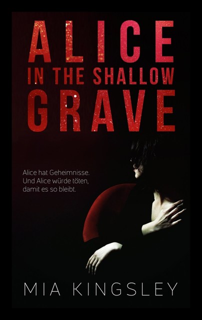 Alice In The Shallow Grave, Mia Kingsley