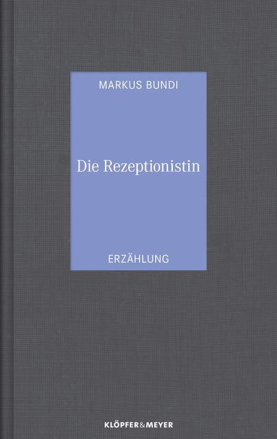 Die Rezeptionistin, Markus Bundi