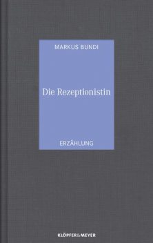 Die Rezeptionistin, Markus Bundi