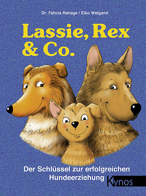 Lassie, Rex & Co, Eiko Weigand, Felicia Rehage