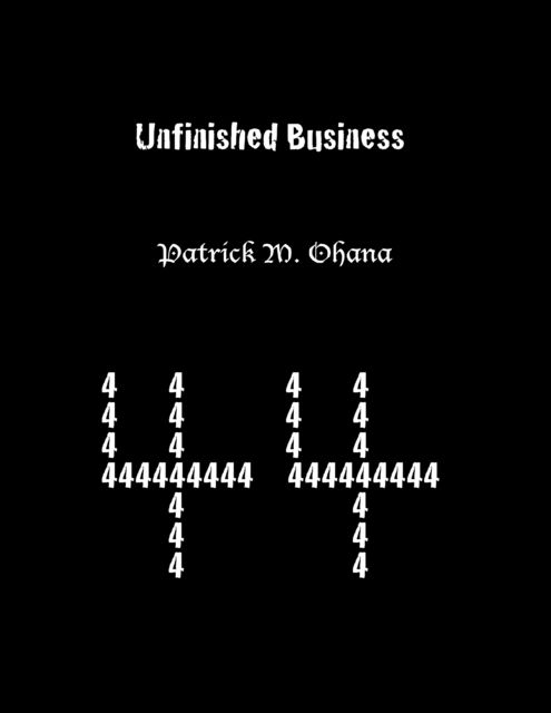 Unfinished Business, Patrick M.Ohana