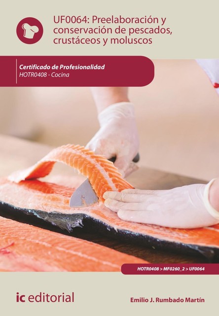 Preelaboración y conservación de pescados, crustáceos y moluscos. HOTR0408, Emilio Rumbado Martín