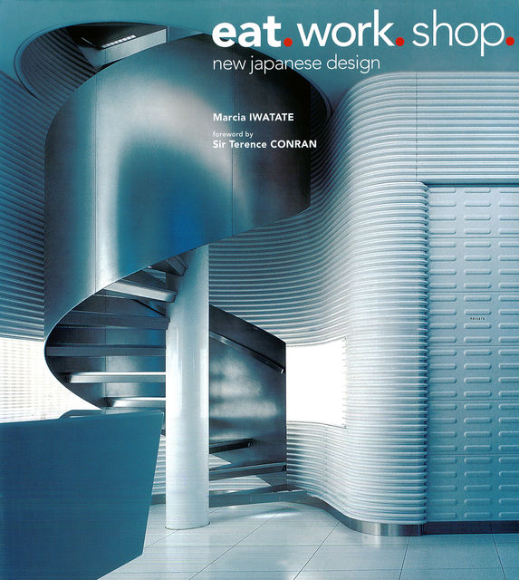 Eat. Work. Shop, Marcia Iwatate