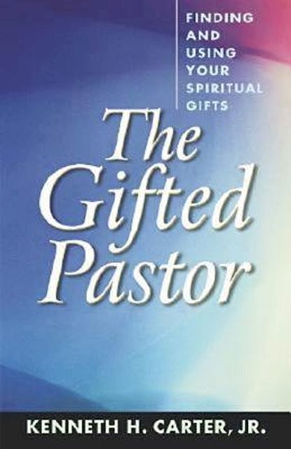 The Gifted Pastor, J.R., Kenneth H. Carter