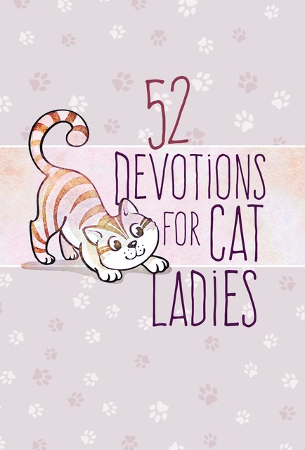 52 Devotions for Cat Ladies, BroadStreet Publishing Group LLC