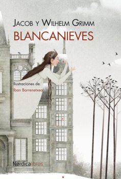 Blancanieves, Wilhelm Grimm, Jacob Grimm