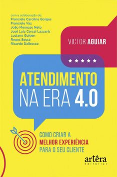 Atendimento na Era 4.0: como Criar a Melhor Experiência para o Seu Cliente, Victor Aguiar