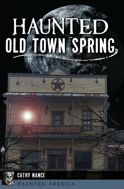 Haunted Old Town Spring, Cathy Nance
