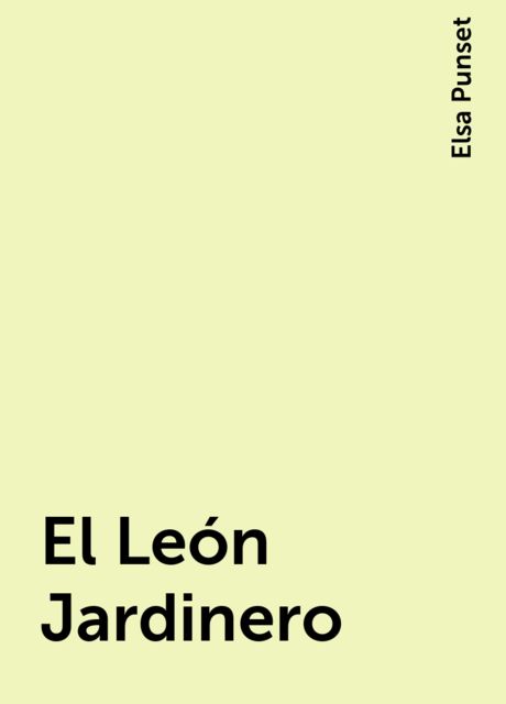 El León Jardinero, Elsa Punset