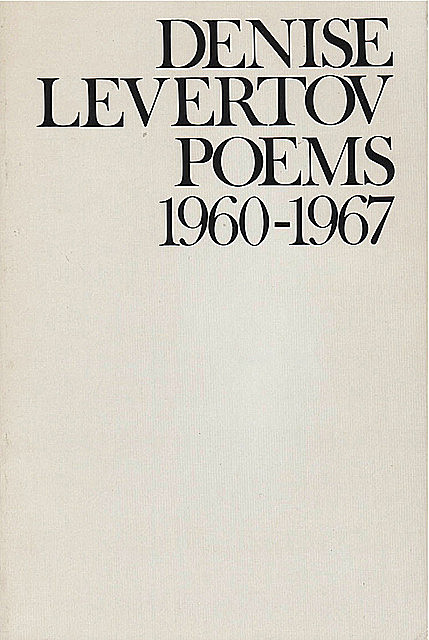 Poems of Denise Levertov, 1960–1967, Denise Levertov