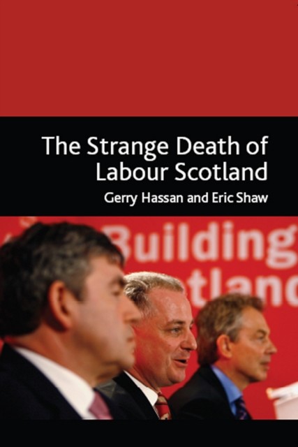 Strange Death of Labour Scotland, Gerry Hassan
