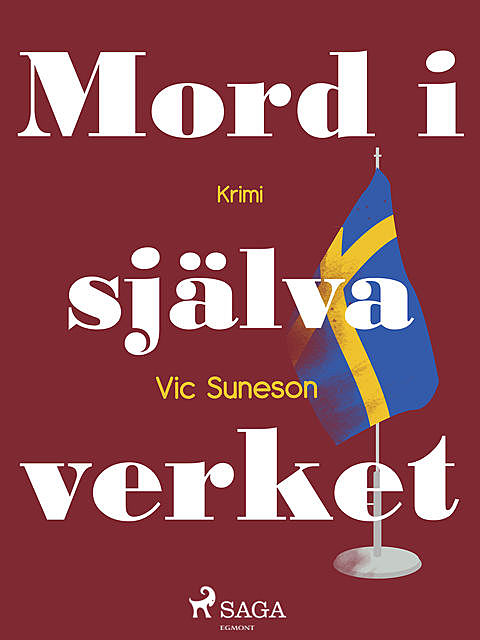 Mord i själva verket : kriminalroman i stockholmsmiljö, Vic Suneson