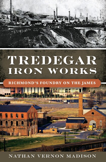 Tredegar Iron Works, Nathan Vernon Madison
