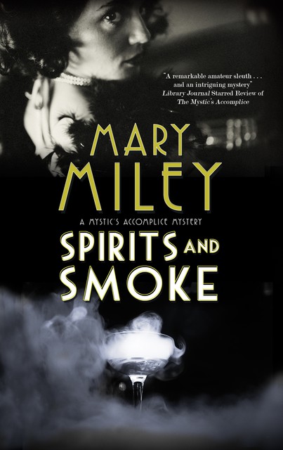 Spirits and Smoke, Mary Miley