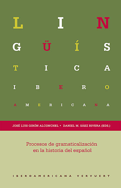 Procesos de gramaticalización en la historia del español, José Luis Girón Alconchel, Daniel M. Sáez Rivera
