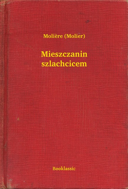 Mieszczanin szlachcicem, Molière