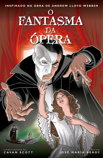 O Fantasma da Ópera, Cavan Scott, José María Beroy