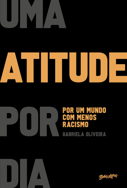 Uma atitude por dia: por um mundo com menos racismo, Gabriela Oliveira