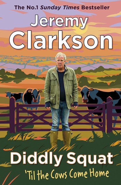 Diddly Squat: ‘Til the Cows Come Home, Jeremy Clarkson
