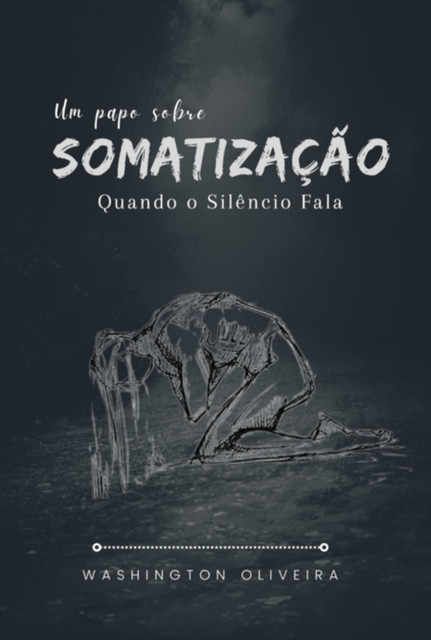 Um Papo Sobre Somatização, Washington Oliveira