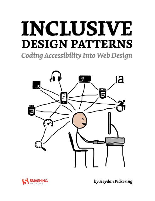 Inclusive Design Patterns, Heydon Pickering