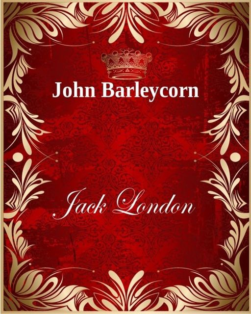 John Barleycorn, Jack London