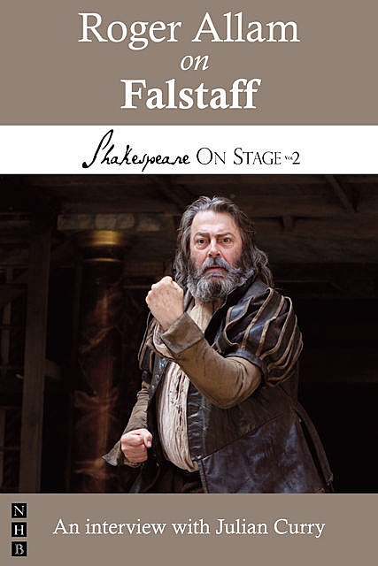 Roger Allam on Falstaff (Shakespeare On Stage), Julian Curry, Roger Allam