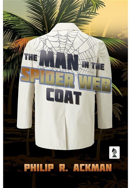 The Man in The Spider Web Coat, Philip R Ackman