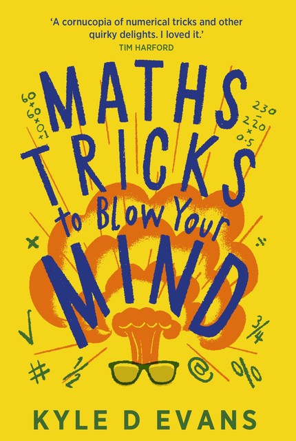 Maths Tricks to Blow Your Mind, Kyle D. Evans
