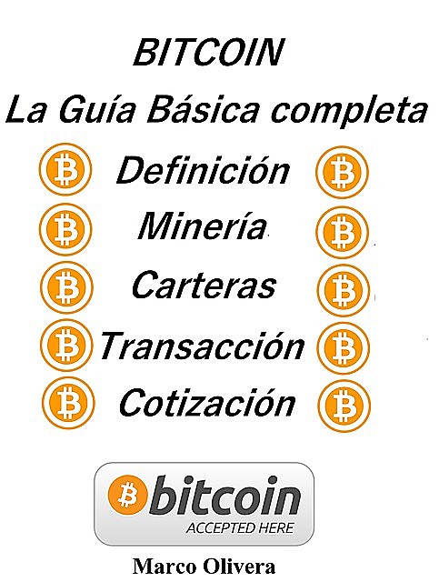 Bitcoin. La Guía Básica Completa, Marco Oliveira