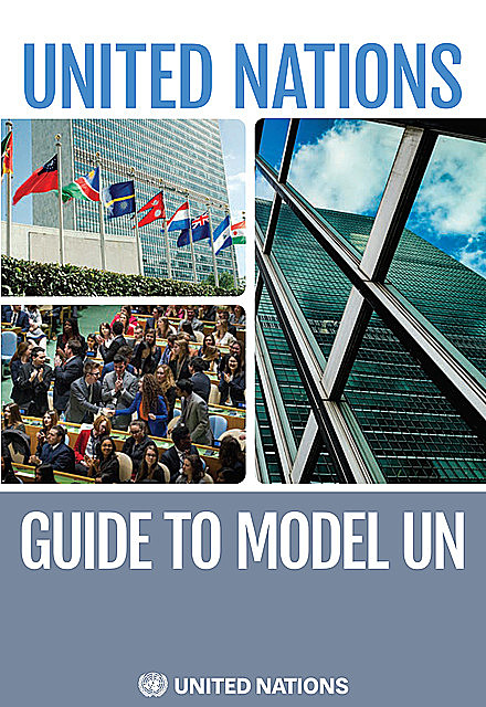 The United Nations Guide to Model UN, Department of Global Communications