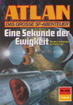 Atlan 834: Eine Sekunde der Ewigkeit, Hubert Haensel