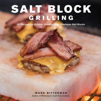 Salt Block Grilling, Mark Bitterman