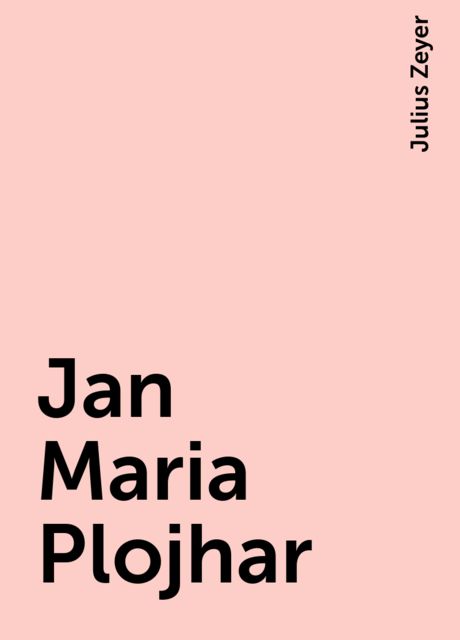 Jan Maria Plojhar, Julius Zeyer