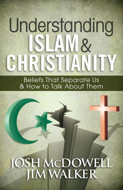 Understanding Islam and Christianity, Jim Walker, Josh McDowell